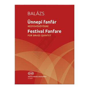 阿帕德节日盛会 铜管五重奏 总分谱 布达佩斯原版乐谱书 Balazs Arpad Festival Fanfare for brass quintet score parts Z15077