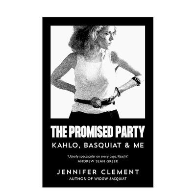 【预售】约定的聚会詹妮弗克莱门特传记英文传记Jennifer Clement进口原版书平装The Promised PartyCanongate