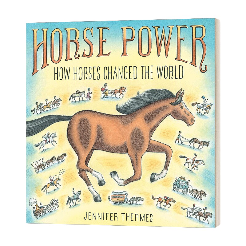 马的力量:马如何改变世界How Horses Changed the World 6-12岁儿童动物认知百科故事精装绘本 英文原版