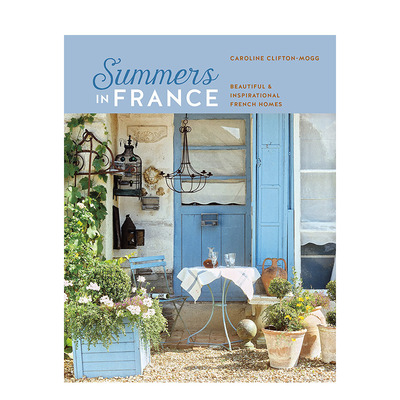 【现货】英文原版 法国夏日：经典法式家居装饰灵感 Summers in France 室内设计空间装饰 正版进口书籍画册 善优图书