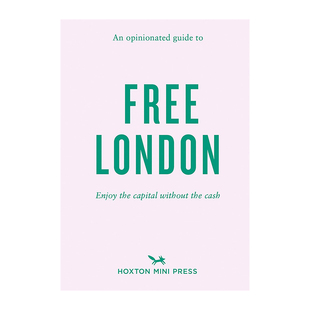 【预售】【An Opinionated Guide】to Free London,固执己见的自由伦敦指南 英文原版图书籍进口正版 Emmy Watts 旅行