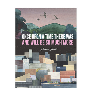 【现货】【2022博洛尼亚插画奖】曾经和充满可能性的未来 Once Upon a Time There Was and Will Be So Much More 英文原版进口外