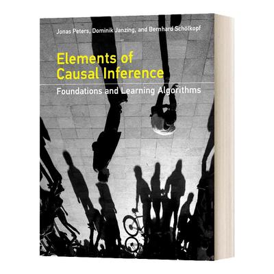 因果推断要素 英文原版 Elements of Causal Inference 精装 英文版 Jonas Peters，Dominik Janzing 进口英语原版书籍