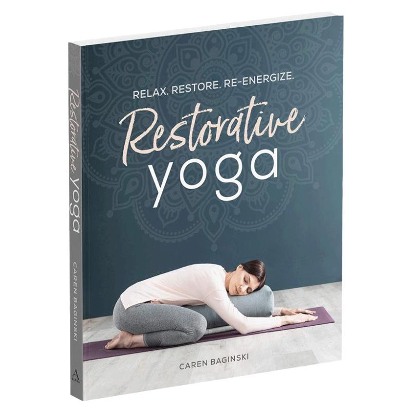 恢复性瑜伽 放松，恢复，新活力 Restorative Yoga 瑜伽练习指南 健康生活百科科普参考书