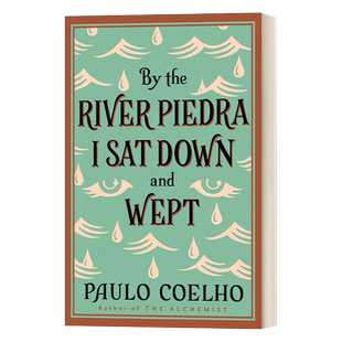 英文原版小说 By the River Piedra I Sat Down and Wept 我坐在彼德拉河畔哭泣 保罗·柯艾略 英文版 进口英语原版书籍