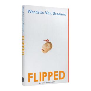 【现货】Flipped 怦然心动 Wendelin Van Draanen 同名电影原著小说 语斯人若彩虹遇上方知有 怦然心动的初恋故事 正版进口 英文