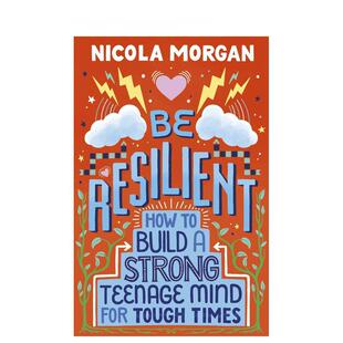 【现货】坚忍不拔：如何在困难时期建立一个强大的青少年心智英文青少年读物进口原版书平装Be Resilient: How to Build a Strong