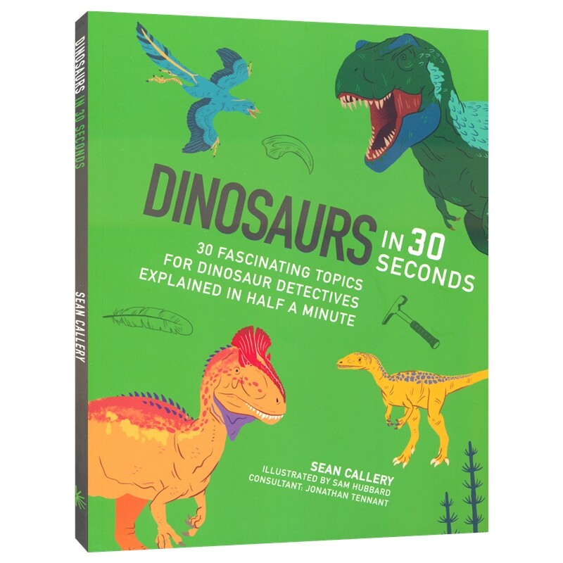 Dinosaurs in 30 Seconds 30秒了解恐龙 为恐龙侦探解释的30个迷人话题 儿童百科科普读物 英文原版进口儿童图书