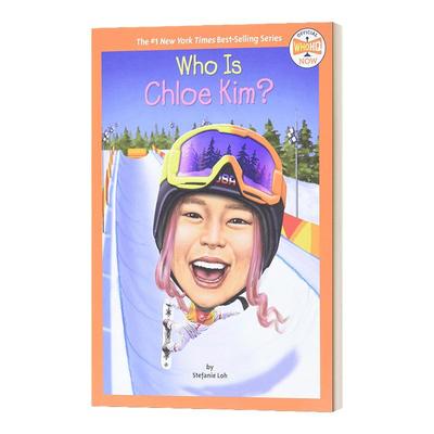 克洛伊金是谁 英文原版 Who Is Chloe Kim Who HQ Now 英文版 进口英语原版书籍WhoWas/WhatWas/WhereIs/whois/WhatIs系列