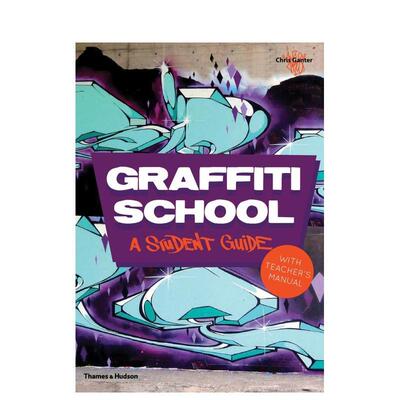 【预售】涂鸦学校：附教师手册的学生指南 Graffiti School: A Student Guide and Teacher's Manual 英文艺术画册画集