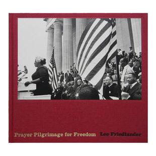 预售 李弗里德兰德 Lee Friedlander: Prayer Pilgrimage For Freedom 英文原版摄影集艺术图书籍 华源时空