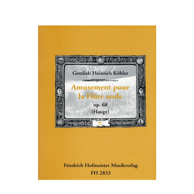 长笛独奏的乐趣 Op68 科勒 霍夫曼斯特 原版乐谱书 Kohler Gottlieb Heinrich Amusement for Flute Solo FH2833
