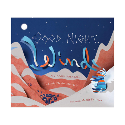 【现货】晚安，风：意第绪语民谣Good Night, Wind: A Yiddish Folktale 英文原版立体绘本 剪纸绘本 睡前故事书籍进口
