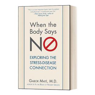 当身体拒绝的时候 英文原版 When the Body Says No 英文版 Gabor Mate 进口英语原版书籍