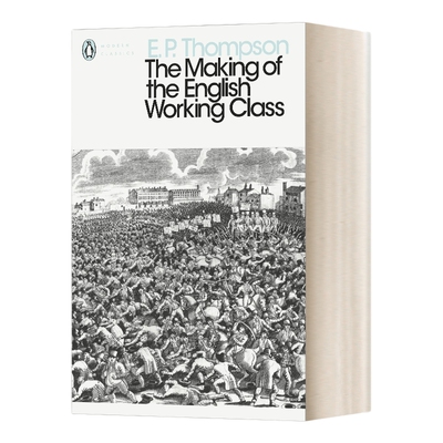 英文原版  Making of the English Working Class 英国工人阶级的形成 E.P.汤普森 现代经典 英文版 进口英语原版书籍