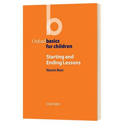 牛津少儿英语课堂活动教案 开始和结束讲课 英文原版 Oxford Basics for Children Starting and Ending Lessons 进口书