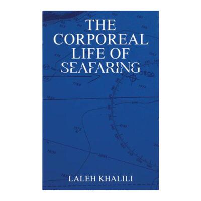 预售 Laleh Khalili The Corporeal Life Of Seafaring 原版艺术摄影书籍 艺术摄影 华源时空