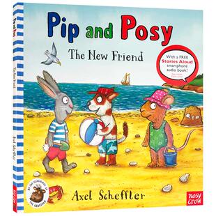 【送音频】英文原版绘本Pip and Posy the new friend 波西和皮普 新朋友 儿童启蒙平装绘本 名家 Axel Scheffler 图画书3-6岁