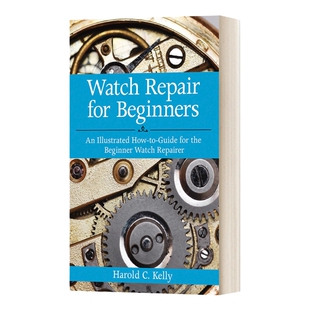英文原版 Watch Repair for Beginners 图解钟表修理入门 英文版 进口英语原版书籍