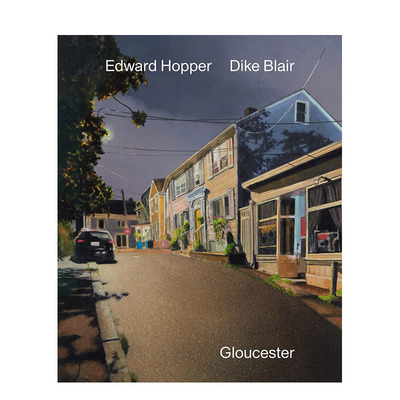 【现货】英文原版 迪克·布莱尔&爱德华·霍普：格罗斯特 Dike Blair & Edward Hopper: Gloucester 艺术 正版图书画册