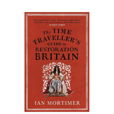 【预售】漫游复辟时期的英国 【The Time Traveller's Guide】 to Restoration Britain 原版英文人文历史 正版进口书