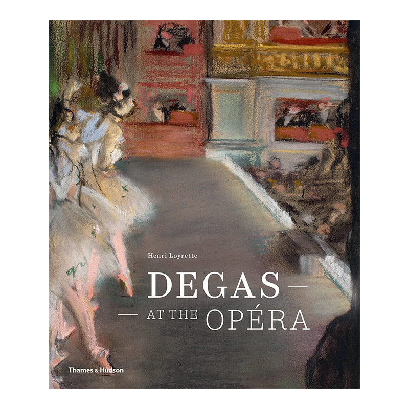 【现货】【T&H】Degas at the Opera 埃德加·德加在歌剧院 英文原版艺术 现当代艺术书籍进口