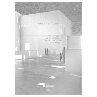 【预售】阿布扎比卢浮宫：一个建筑项目的故事英文建筑风格与材料构造设计平装进口原版外版书籍Louvre Abu Dhabi: The Story of