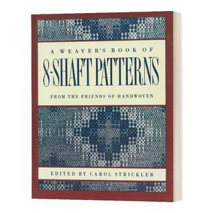 英文原版 The Weaver's Book of 8-Shaft Patterns 编织八轴图案的书 英文版 Carol Strickler 进口英语原版书籍