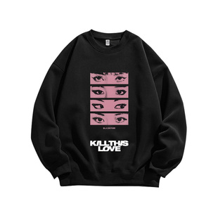 BLACKPINK应援服粉丝重磅纯棉卫衣KillThisLove韩系女团风男女装