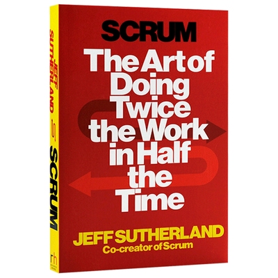 Scrum The Art of Doing Twice the Work in Half the Time 英文原版 敏捷革命 用一半的时间做两倍的事 时间管理英文版进口英语书