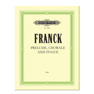 弗兰克 钢琴前奏曲 合唱与赋格 Op21 彼得斯原版进口乐谱书 Cesar Franck Prelude Chorale and Fugue for Piano EP3740A