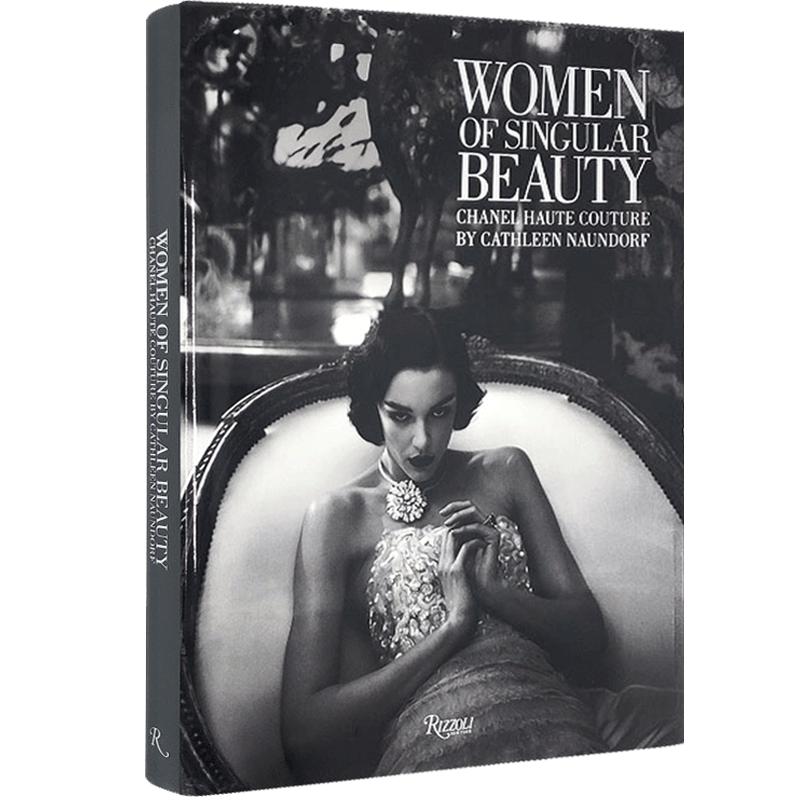 英文原版 香奈儿高级定制时装 服装设计艺术书 精装 Women of Singular Beauty: Chanel Haute Couture 女性女士服饰画册