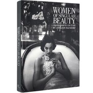 英文原版 香奈儿高级定制时装 服装设计艺术书 精装 Women of Singular Beauty: Chanel Haute Couture 女性女士服饰画册