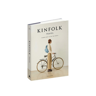 【现货】Kinfolk杂志Travel系列 慢下来看世界的方式Slower Ways to See the World 四季杂志旅行特辑 英文原版 图书
