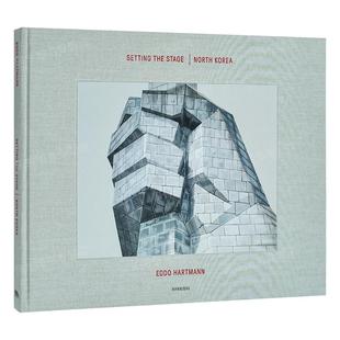 【现货】设置舞台 | 朝鲜:荷兰摄影师Eddo Hartmann英文摄影摄影师专辑进口原版外版书精装Setting the Stage | North Korea Edd