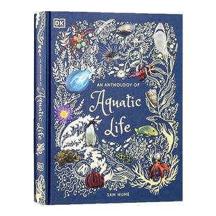 dk典藏博物馆 水生生物选集 An Anthology of Aquatic Life 英文原版儿童海洋百科全书摄影Sam Hume 自然科普 奇妙海底世界
