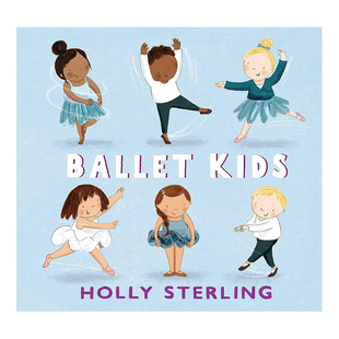 【现货】小小芭蕾舞者 Ballet Kids英文儿童绘本原版图书进口书籍Holly Sterling
