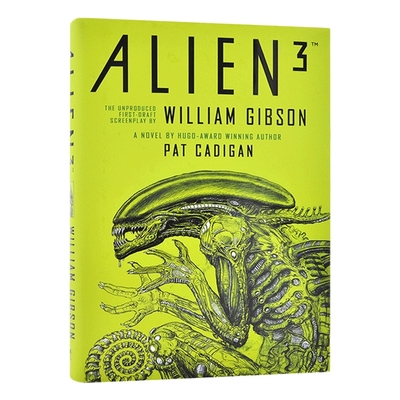 英文原版 Alien 3 The Unproduced Screenplay by William Gibson 异形3 根据威廉吉布森未采用剧本改编小说 英文版 进口英语书籍