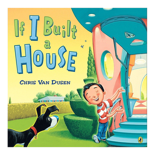 【现货】如果我建一座房子 If I Built a House 英文原版儿童想象力启蒙认知绘本3-6岁 E. B. White获奖图画书 Chris Van Dusen