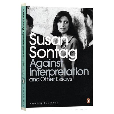 Against Interpretation and Other Essays 反对阐释  文化批评 企鹅现代经典