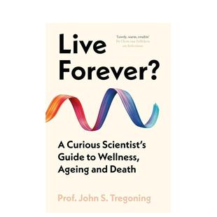 【预售】长生不老?一个好奇科学家的健康、衰老和死亡指南 Live Forever? 英文原版生活