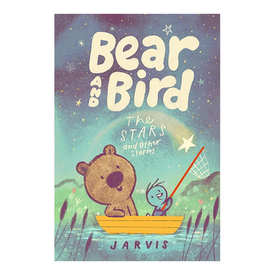 【现货】【英国插画师Jarvis】小熊和小鸟：星星及其它故事 Bear and Bird: Stars and Other 原版英文儿童章节书