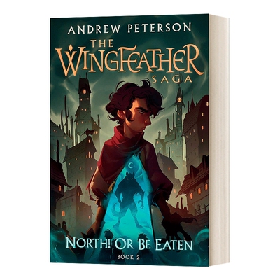 英文原版小说 Wingfeather Series 2 North! Or Be Eaten 羽翼传奇2 英文版 进口英语原版书籍