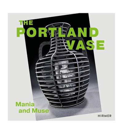 【预售】波特兰花瓶：狂热与缪斯(1780-2023) Portland Vase: Mania & Muse (1780-2023) 原版英文工业产品设计 正版进口书