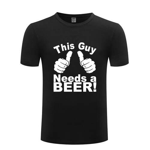 2017外贸男式短袖T恤 This Guy Needs a Beer 恶搞搞笑 新奇创意