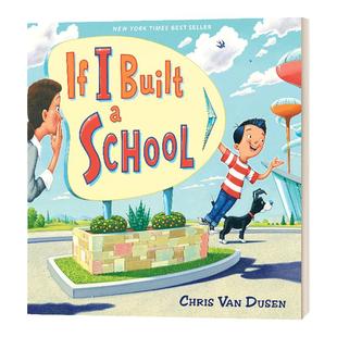 If I Built a School 如果我是学校设计师 5-8岁儿童想象创造力精装绘本 Chris Van Dusen