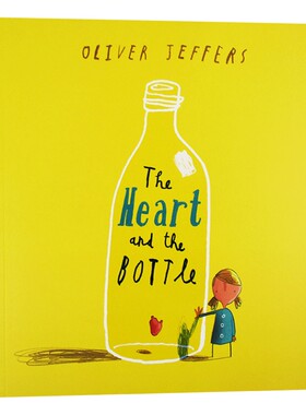 现货原版儿童绘本 The Heart and the Bottle 瓶子里的心 瓶中心小蜡笔大罢工作者 Oliver Jeffers 进口英语书籍 智慧小孩系列
