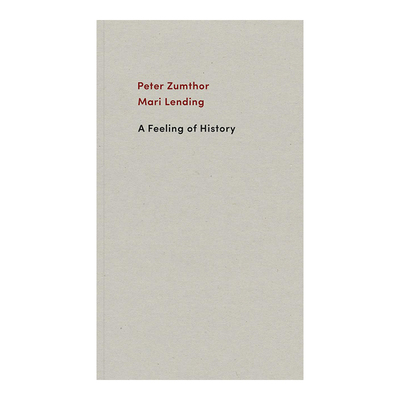 【预售】Peter Zumthor 彼得·卒姆托 A Feeling of History历史与建筑书籍进口原版