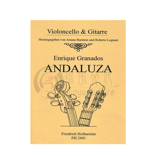 格拉纳多斯 安达卢西亚风格舞曲 大提琴和吉他 霍夫曼斯特 原版进口乐谱书 Granados Andaluza for Cello and Guitar FH2441