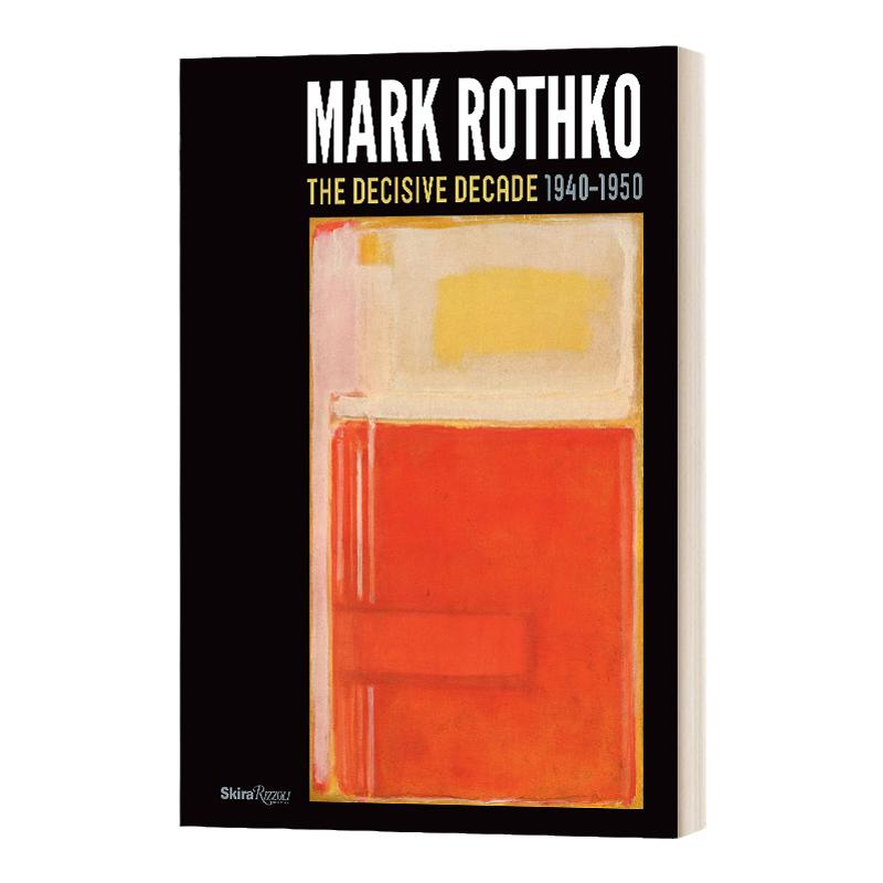 Mark Rothko: The Decisive Decade: 1940-1950 马克·罗斯科:决定性的十年:1940-1950 美国画家 精装